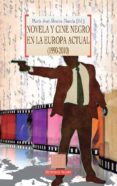 NOVELA Y CINE NEGRO EN LA EUROPA ACTUAL (1990-2010) di AVAREZ MAURIN, MARIA JOSE 