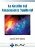 LA GESTION DEL CONOCIMIENTO TERRITORIAL de ZURITA ESPINOSA, LAUREANO 