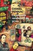 LA PEQUEA VENDEDORA DE PROSA (MALAUSSNE 3) de PENNAC, DANIEL 