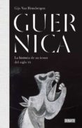 GUERNICA: LA HISTORIA DE UN ICONO DEL SIGLO XX de HENSBERGEN, GIJS VAN 