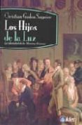 LOS HIJOS DE LA LUZ: LA IDENTIDAD DE LOS MAESTROS MASONES de GADEA SAGUIER, CHRISTIAN 