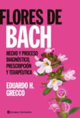 FLORES DE BACH: HECHO Y PROCESO DIAGNSTICO, PRESCRIPCION Y TERAPEUTICA di GRECCO, EDUARDO H. 