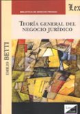 TEORIA GENERAL DEL NEGOCIO JURIDICO di BETTI, EMILIO 