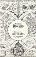 LA CULTURA OCCIDENTAL: DEL MUNDO ROMANO AL SIGLO XX de ROMERO, JOSE LUIS 