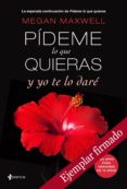 PDEME LO QUE QUIERAS Y YO TE LO DARE (EJEMPLAR FIRMADO POR LA AU TORA) de MAXWELL, MEGAN 