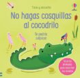 NO HAGAS COSQUILLAS AL COCODRILO de TAPLIN, SAM 