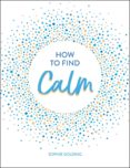 How To Find Calm (ebook)