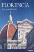 FLORENCIA: ARTE Y ARQUITECTURA de SCHULZ, REGINE  SEIDEL, MATTHIAS 