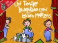 UN TEATRO DIVERTIDO CON LAS TRES MELLIZAS: DON QUIJOTE Y LA LEYEN DA DE SAN JORGE de CAPDEVILA, ROSER 