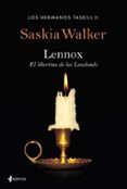 LOS HERMANOS TASKILL 2: LENNOX. EL LIBERTINO DE LASS LOWLANDS de WALKER, SASKIA 