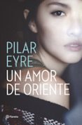 UN AMOR DE ORIENTE de EYRE, PILAR 