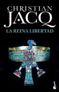 LA REINA LIBERTAD de JACQ, CHRISTIAN 