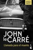 LLAMADA PARA EL MUERTO (ED. LIMITADA VERANO 2017) de LE CARRE, JOHN 