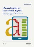 CMO LEEMOS EN LA SOCIEDAD DIGITAL? de CRUCES VILLALOBOS, FRANCISCO 