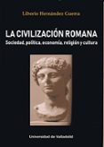 LA CIVILIZACIN ROMANA di HERNANDEZ GUERRA, LIBORIO 