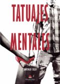 Tatuajes Mentales Por Santiago Olea, Tapa Blanda