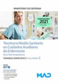 TECNICO/A MEDIO SANITARIO EN CUIDADOS AUXILIARES DE ENFERMERIA DE LA RED HOSPITALARIA DEL MINISTERIO DE DEFENSA 2021. TEMARIO     ESPECIFICO VOLUMEN 2 di VV.AA. 