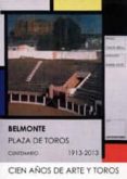BELMONTE PLAZA DE TOROS CENTENARIO 1913-2013 di ROMERO, JOSE ANTONIO 