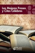 LAS MEJORES FRASES Y CITAS CELEBRES di VV.AA. 