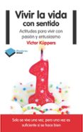 VIVIR LA VIDA CON SENTIDO de KUPPERS, VICTOR 