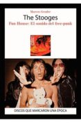 THE STOOGES: FUN HOUSE: EL SONIDO DEL FREE-PUNK de GENDRE, MARCOS 