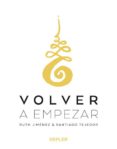 VOLVER A EMPEZAR de JIMENEZ, RUTH TEJEDOR, SANTIAGO 