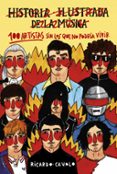 100 ARTISTAS SIN LOS QUE NO PODRIA VIVIR: HISTORIA ILUSTRADA DE LA MUSICA de CAVOLO, RICARDO 