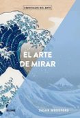 EL ARTE DE MIRAR di WOODFORD, SUSAN 
