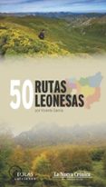 50 RUTAS LEONESAS di GARCIA, VICENTE 