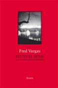 FLUYE EL SENA de VARGAS, FRED 