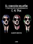 EL CORAZN DELATOR Y OTROS RELATOS EXTRAORDINARIOS DE E. A. POE de BRECCIA, ALBERTO 