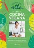 DELICIOUSLY ELLA. MI LIBRO DE COCINA VEGANA di MILLS, ELLA 