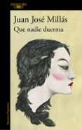 QUE NADIE DUERMA de MILLAS, JUAN JOSE 