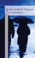 LOS INFORMANTES de VASQUEZ, JUAN GABRIEL 