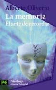 LA MEMORIA: EL ARTE DE RECORDAR de OLIVERIO, ALBERTO 