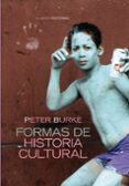 FORMAS DE HISTORIA CULTURAL (2 ED.) de BURKE, PETER 