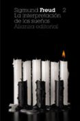 LA INTERPRETACION DE LOS SUEOS, 2: LOS SUEOS de FREUD, SIGMUND 