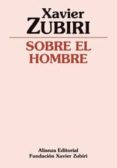 SOBRE EL HOMBRE de ZUBIRI, XAVIER 