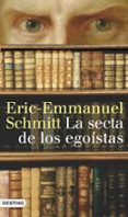 LA SECTA DE LOS EGOISTAS de SCHMITT, ERIC-EMMANUEL 