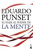 EL VIAJE AL PODER DE LA MENTE de PUNSET, EDUARDO 