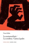 LA METAMORFOSIS, LA CONDENA Y CARTA AL PADRE de KAFKA, FRANZ 