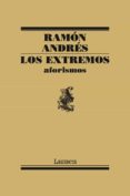 LOS EXTREMOS: AFORISMOS de ANDRES, RAMON 