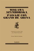 PAISAJE CON GRANO DE ARENA di SZYMBORSKA, WISLAWA 