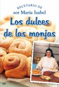 LOS DULCES DE LAS MONJAS: RECETARIOS DE SOR MARIA ISABEL di SOR MARIA ISABEL 