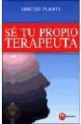 SE TU PROPIO TERAPEUTA di PLANTE, GINETTE 