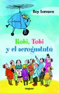 ROBI, TOBI Y EL AEROGUATUTU di LORNSEN, BOY 