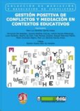 GESTIN POSITIVA DE CONFLICTOS Y MEDIACIN EN CONTEXTOS EDUCATIVO S de SANCHEZ GARCIA-ARISTA, MARI LUZ 