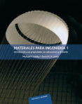 MATERIALES PARA INGENIERIA 1: INTRODUCCION A LAS PROPIEDADES, LAS APLICACIONES Y EL DISEO de ASHBY, MICHAEL F. 