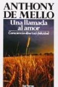 UNA LLAMADA AL AMOR de DE MELLO, ANTHONY 