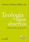 TEOLOGIA DE OJOS ABIERTOS di URIBARRI BILBAO, GABINO 